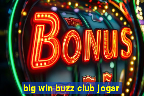 big win buzz club jogar